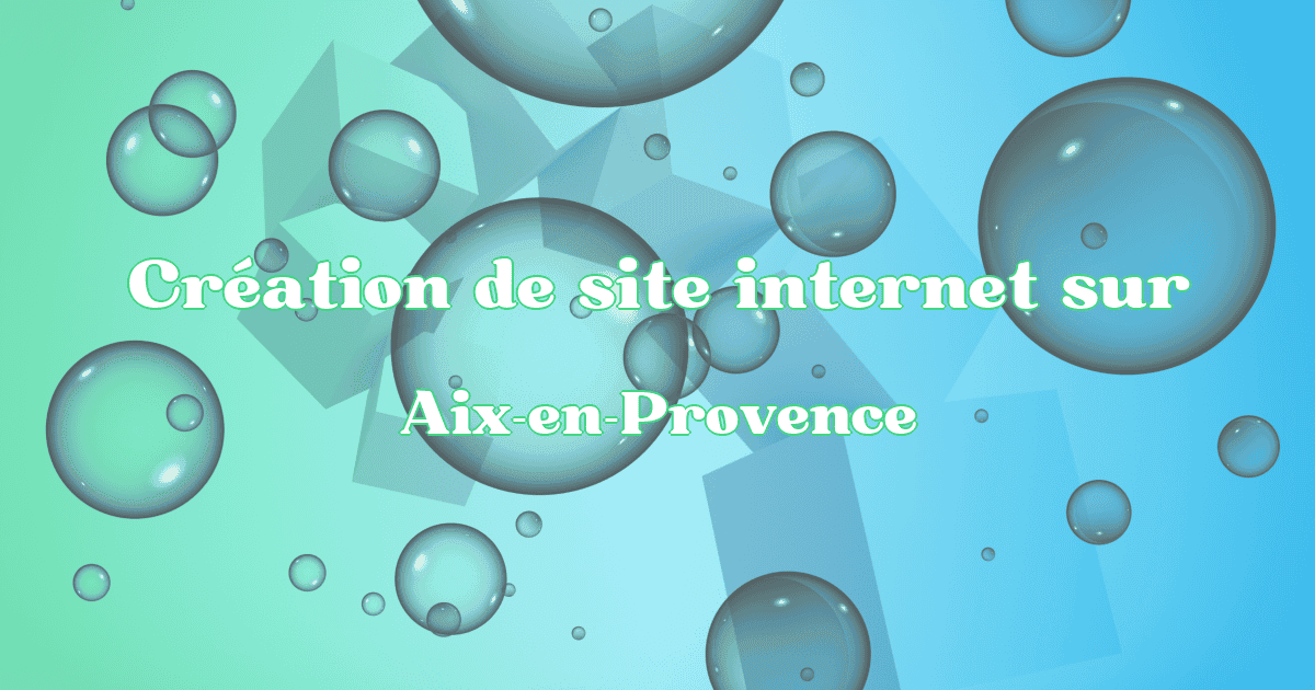 Création de site internet à Aix-en-Provence en 2025