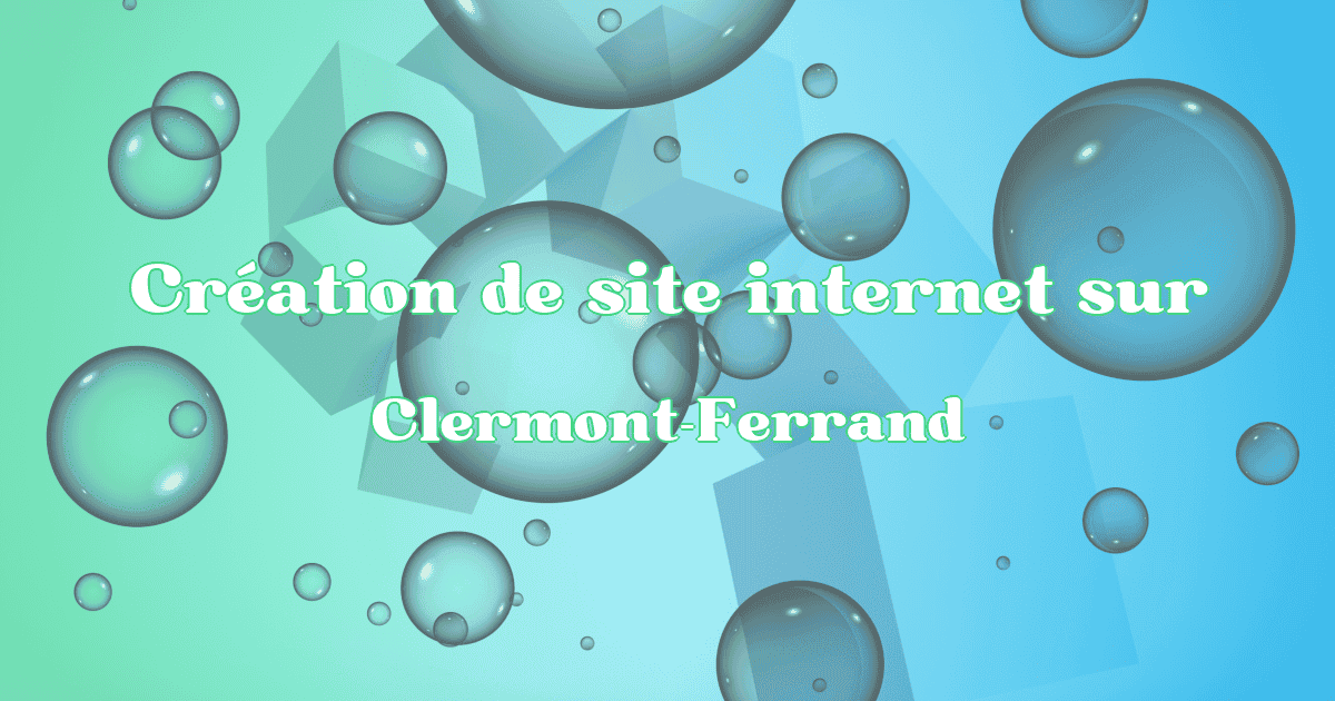 Création de site internet à Clermont-Ferrand en 2025