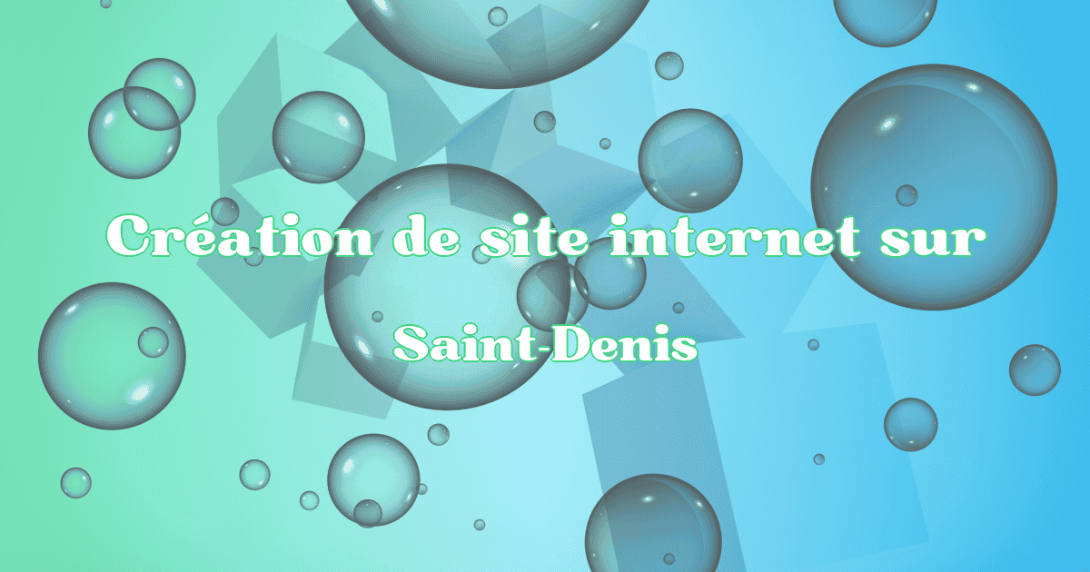 Création de site internet à Saint-Denis en 2025