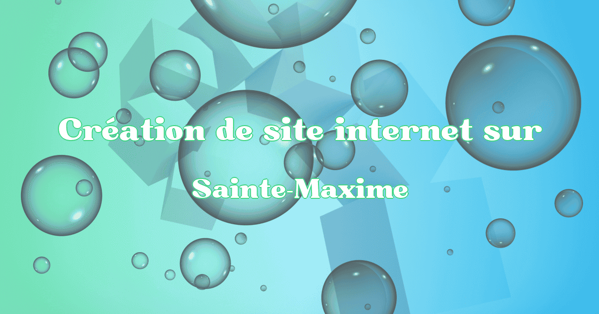 Création de site internet à Sainte-Maxime en 2025