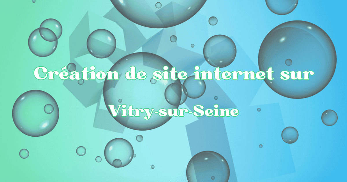 Création de site internet à Vitry-sur-Seine en 2025